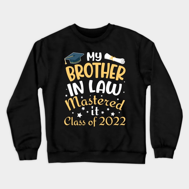 My Brother In Law Mastered It Class Of 2022 Senior Student Crewneck Sweatshirt by Cowan79